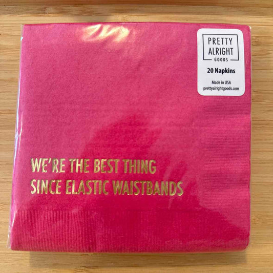 Were The Best Thing Since Elastic Waistbands Cocktail Napkins