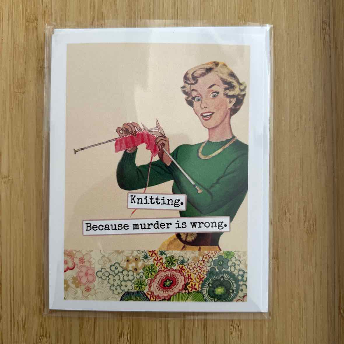 Knitting Because Murder Is Wrong Card
