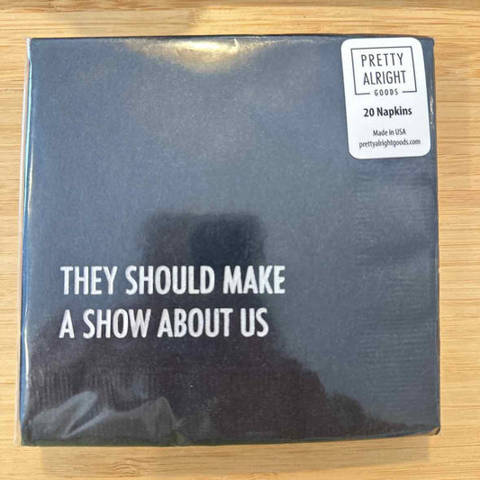They Should Make A Show About Us Cocktail Napkin
