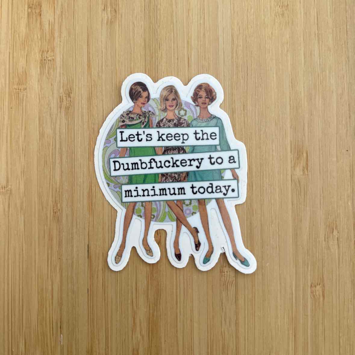 Dumbfuckery Sticker
